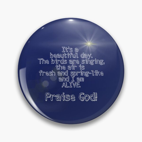 Item preview, It Is A Beautiful Day! Praise God! designed and sold by Twittlefish.