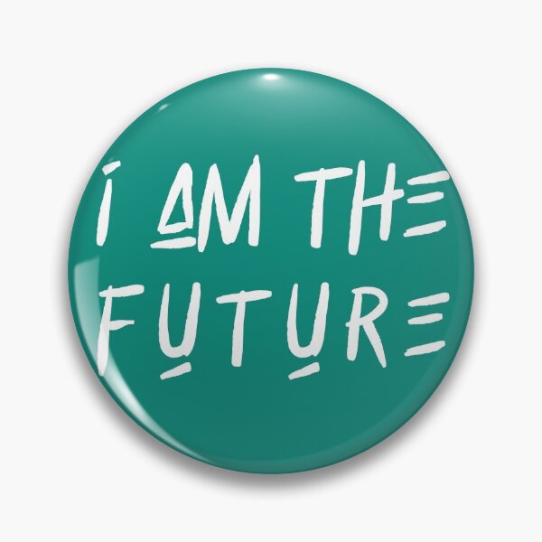 Item preview, I Am The Future  designed and sold by DigitalDesignKS.