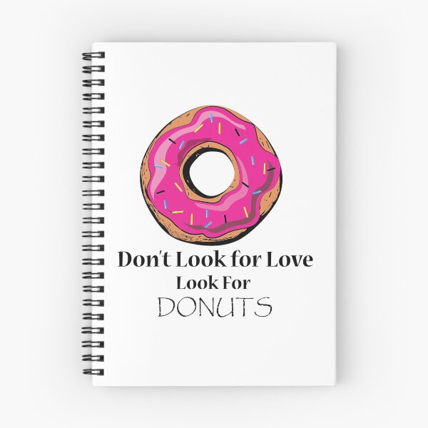 Item preview, Dont look for love look for donuts designed and sold by Sara13t.