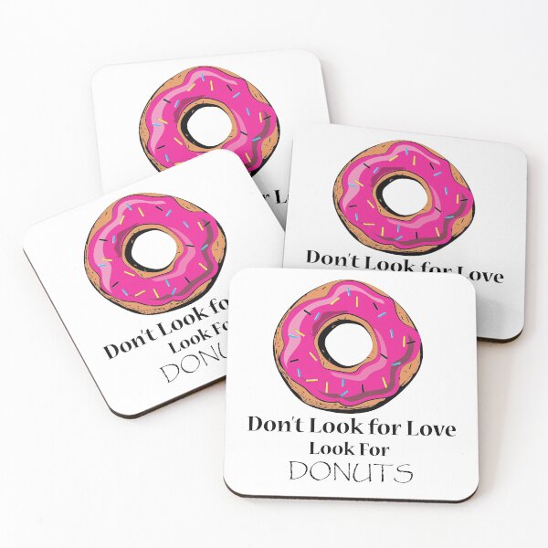 Item preview, Dont look for love look for donuts designed and sold by Sara13t.