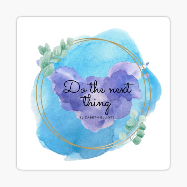 Do the next thing quote Sticker