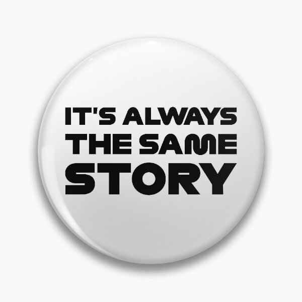 Item preview, It's Always The Same Story designed and sold by FilipeFerreira.