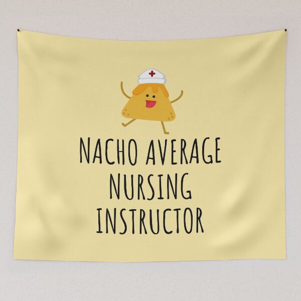 Item preview, Nacho Average Nursing Instructor designed and sold by GasparArts.