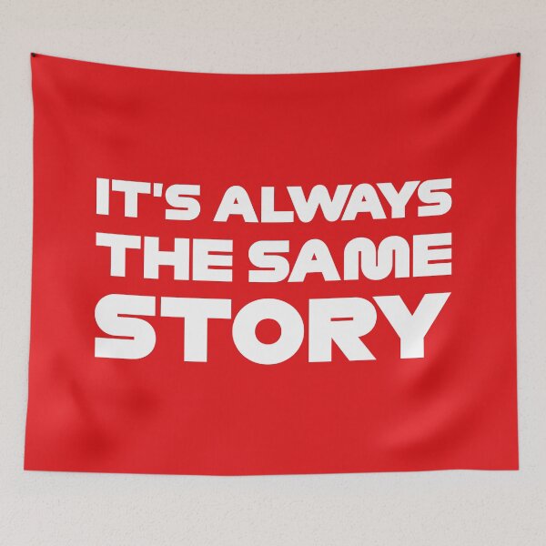 Item preview, It's Always The Same Story (Red BG) designed and sold by FilipeFerreira.