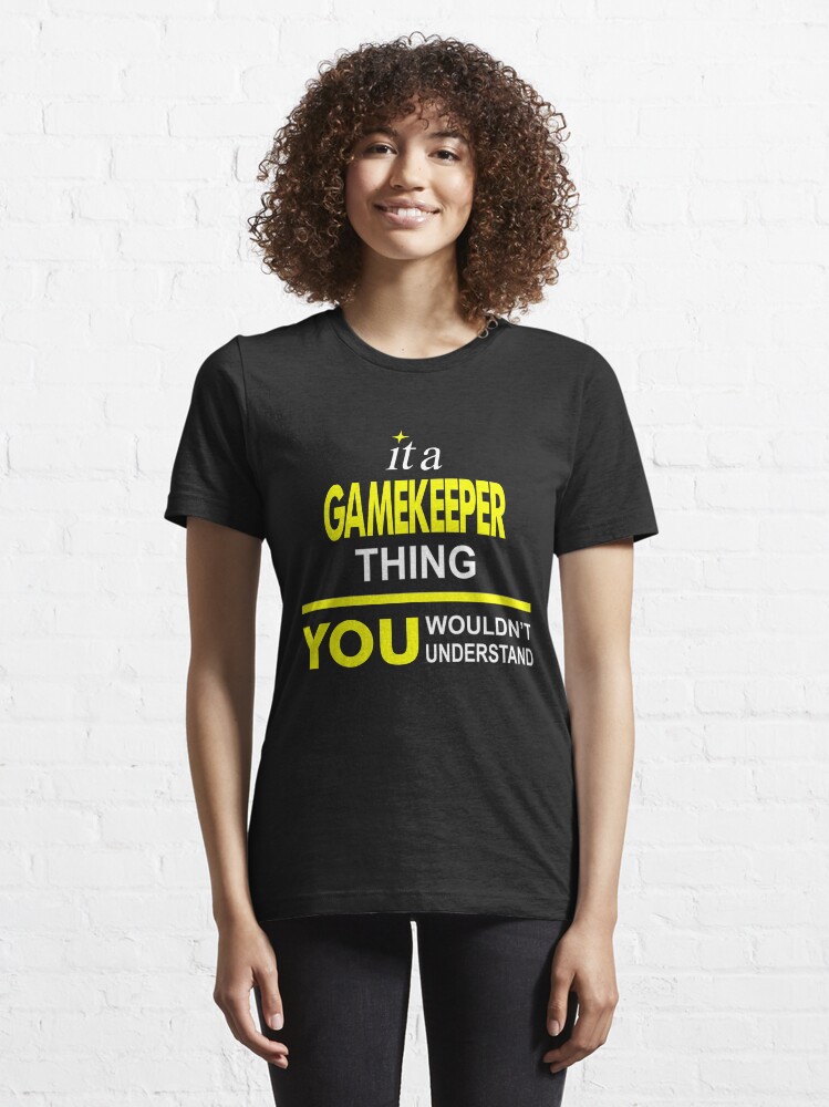 Alternate view of It'A Gamekeeper Thing You Wouldn'T Understand Essential T-Shirt