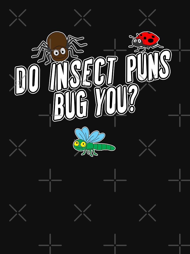 Do Insect Puns Bug You? by iamhewho