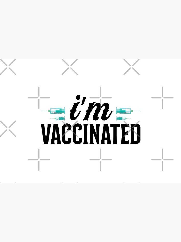 I'm Vaccinated by obedtheartist