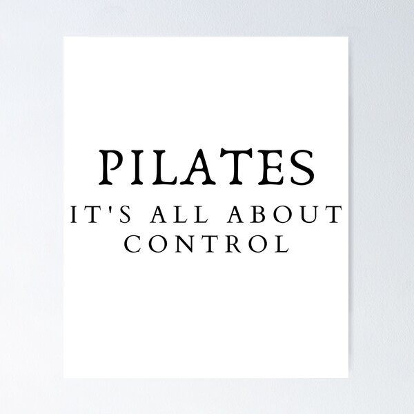 Item preview, Pilates it's all about control. designed and sold by PShwetsss.