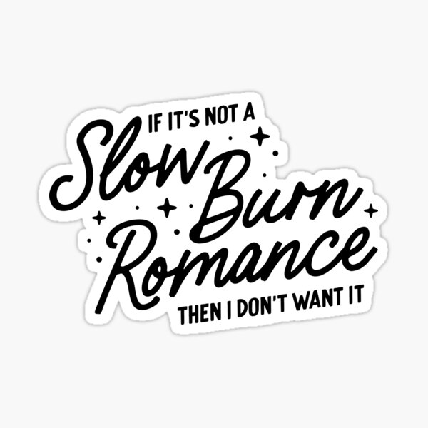 Slow Burn Romance Sticker