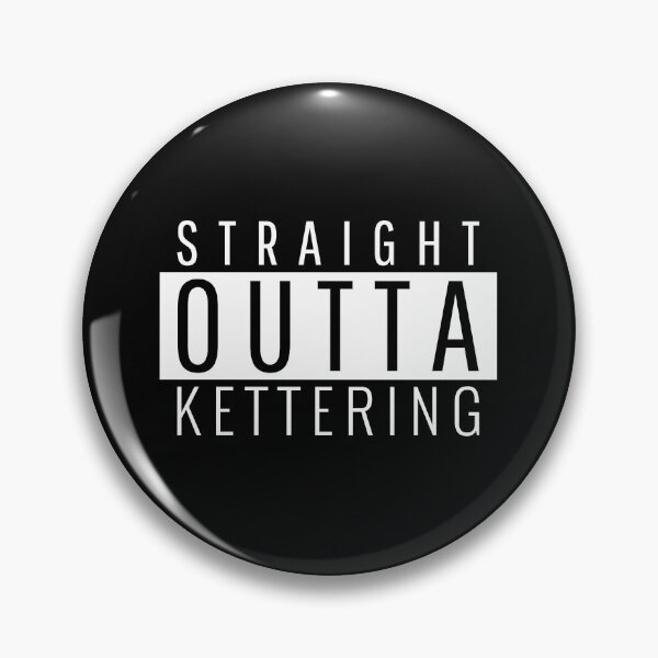 Item preview, Straight Outta Kettering designed and sold by Teelogic.