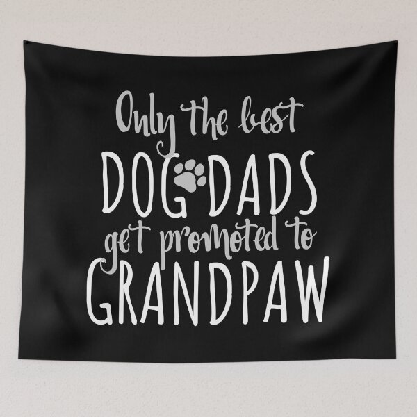 Item preview, Only The Best Dog Dads Get Promoted To Grandpaw designed and sold by CoolYule.