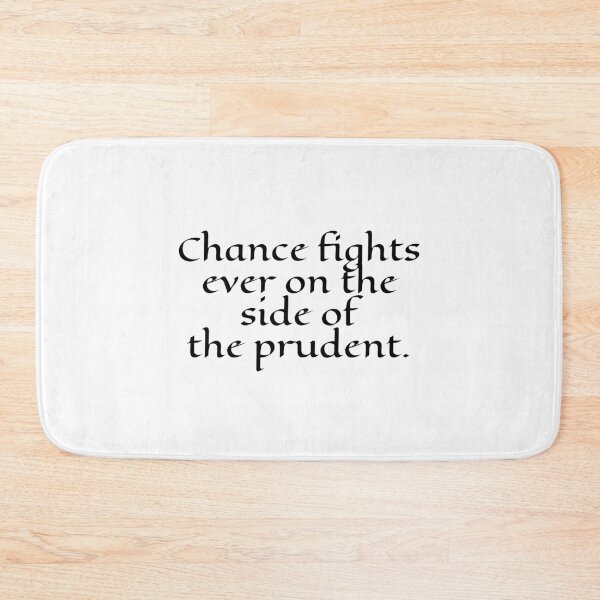 Item preview, Chance fights ever on the side of the prudent. designed and sold by Optimus108.