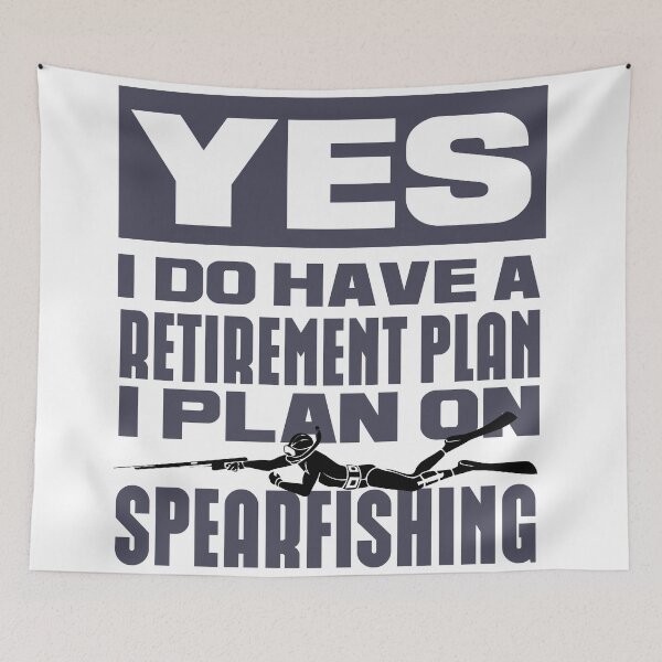 Item preview, Yes I Do Have A Retirement Plan I Plan On Spearfishing designed and sold by cotros.