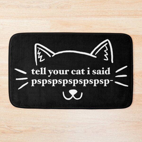 Item preview, tell your cat i said pspspspspspspsp- designed and sold by maramyeonni.
