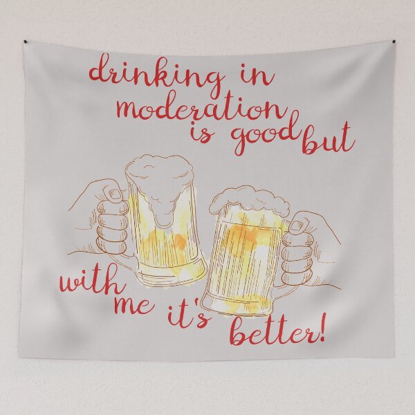 Item preview, Drinking in moderation is good, but with me it's better! designed and sold by Karine Dupras.