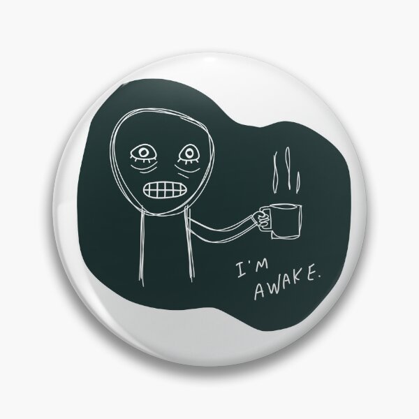 Item preview, i'm awake designed and sold by mraecandlish.