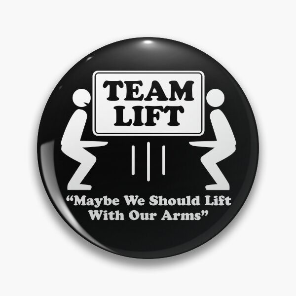 Item preview, Team Lift Maybe We Should Lift With Our Arms designed and sold by TheFlying6.