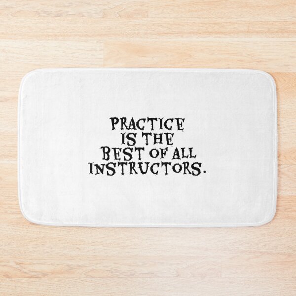 Item preview, Practice is the best of all instructors. designed and sold by Optimus108.