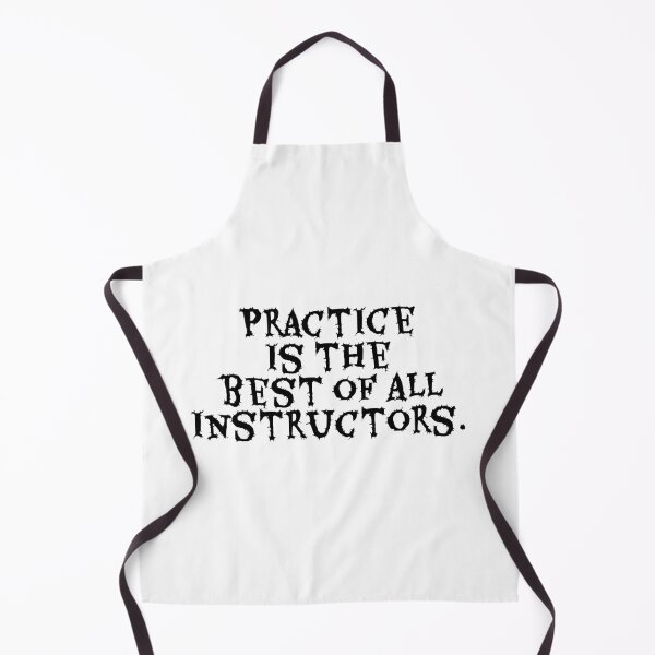 Item preview, Practice is the best of all instructors. designed and sold by Optimus108.