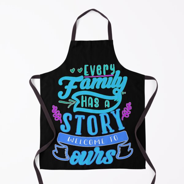 Item preview, Every Family Has A Story Welcome To Ours designed and sold by FurioInc.