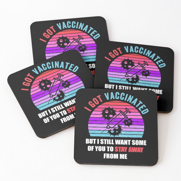 Item preview, funny covid vaccine quote, i got vaccinated but still want you to stay away from me, hilarious vaccination gift designed and sold by PRINTED ..