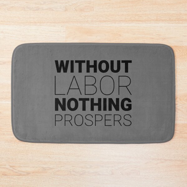 Item preview, Without labor nothing prospers. Life quote designed and sold by Minimalist Quotes and Sayings.