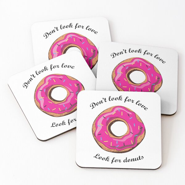 Item preview, Dont look for love look for donuts designed and sold by Sara13t.