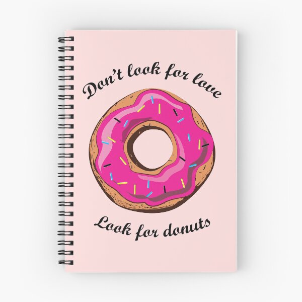 Item preview, Dont look for love look for donuts designed and sold by Sara13t.