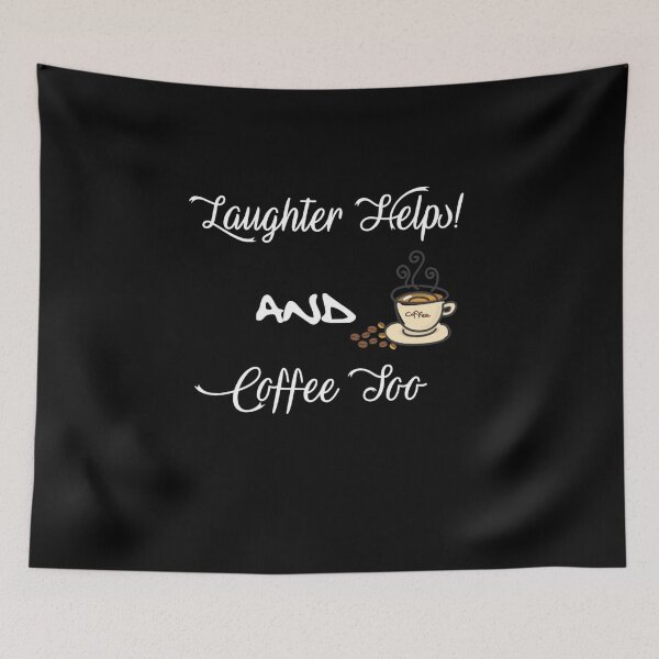 Item preview, Laughter helps and Coffee too - BG designed and sold by ActRightToday.