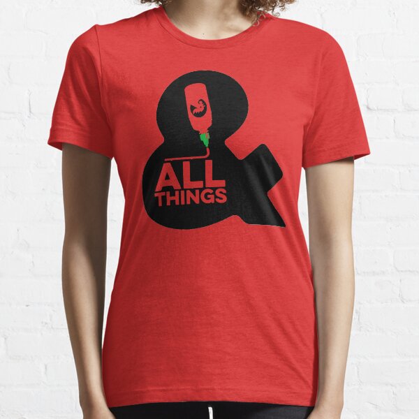 Sriracha & ALL THINGS Essential T-Shirt