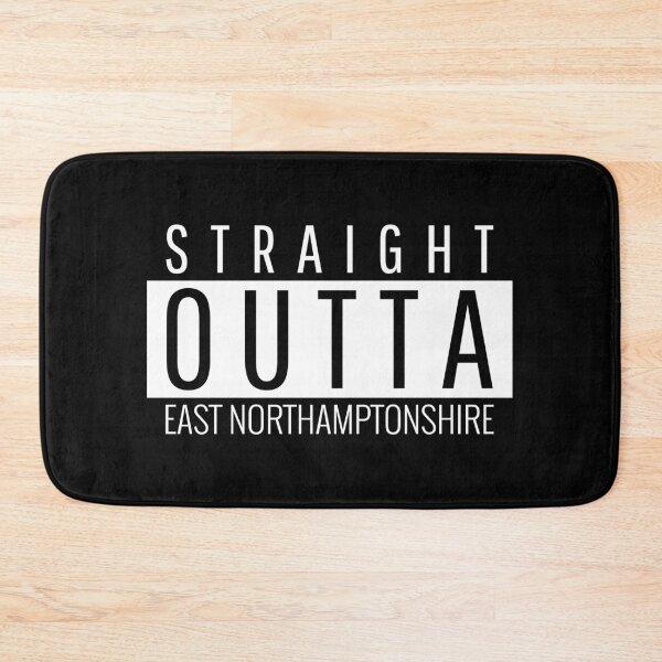 Item preview, Straight Outta East Northamptonshire  designed and sold by Teelogic.