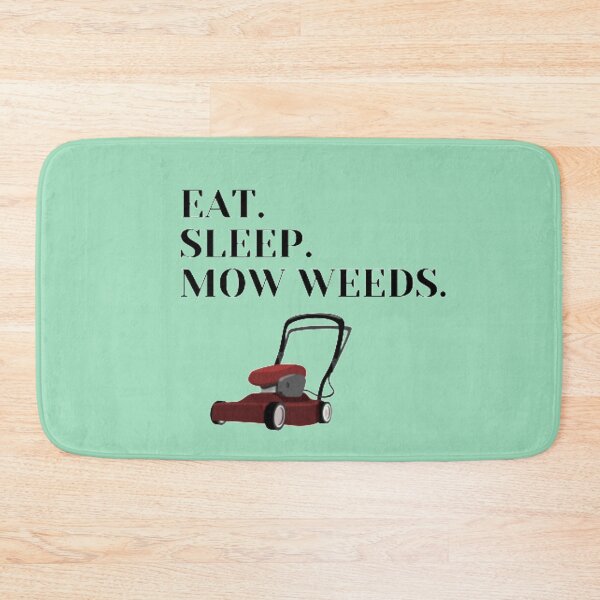 Item preview, Eat. Sleep. Mow Weeds. designed and sold by Twittlefish.