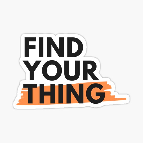 Item preview, Find Your Thing designed and sold by blueoctober04.