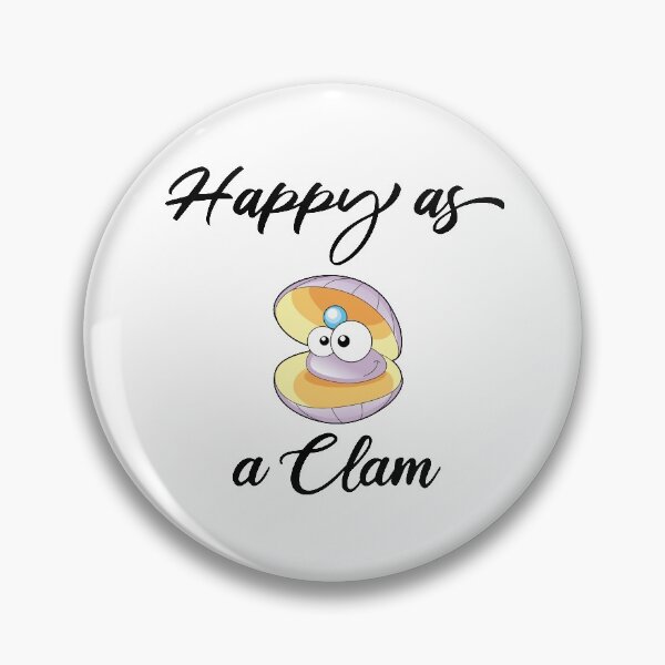 Item preview,   Happy as a Clam, feeling delighted, funny gifts for friend  designed and sold by DANT-shirts.