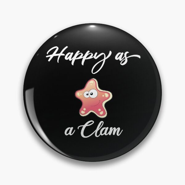 Item preview,  Happy as a Clam, feeling delighted, funny gifts for friend  designed and sold by DANT-shirts.