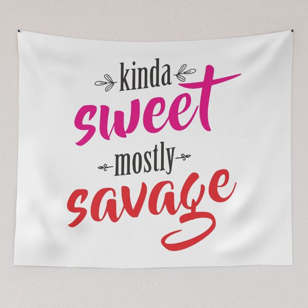 Item preview, Kinda Sweet Mostly Savage designed and sold by B3TDesign.