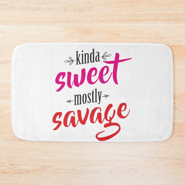 Item preview, Kinda Sweet Mostly Savage designed and sold by B3TDesign.