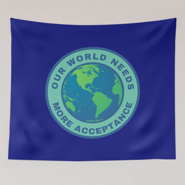 Item preview, Our world needs more acceptance designed and sold by fev-rocks.