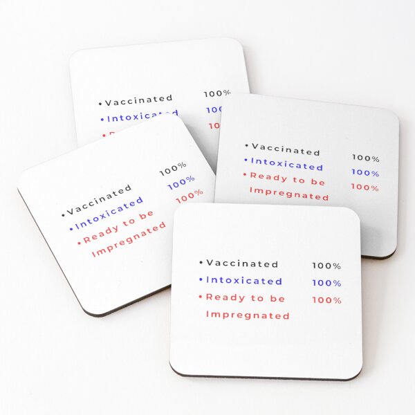 Item preview, Vaccinated. Intoxicated. Ready to be Impregnated designed and sold by Varun21217.