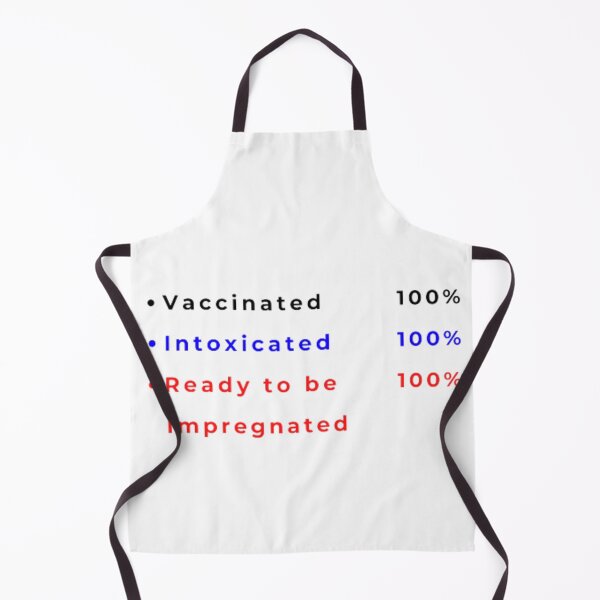 Item preview, Vaccinated. Intoxicated. Ready to be Impregnated designed and sold by Varun21217.