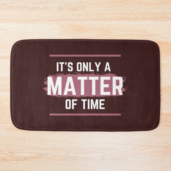 Item preview, Cute it's only a matter of time slogan designed and sold by Hohohaxi.