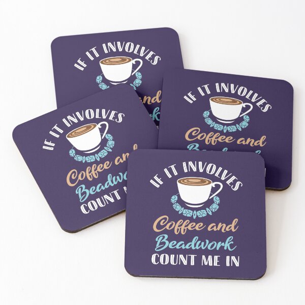 Item preview, If It Involves Coffee and Beadwork Count Me In designed and sold by jaygo.