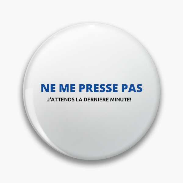 Item preview, NE ME PRESSE PAS,  designed and sold by Matrixstore.