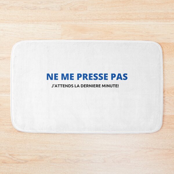 Item preview, NE ME PRESSE PAS,  designed and sold by Matrixstore.