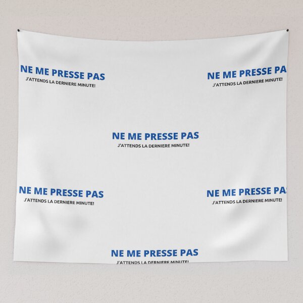Item preview, NE ME PRESSE PAS,  designed and sold by Matrixstore.
