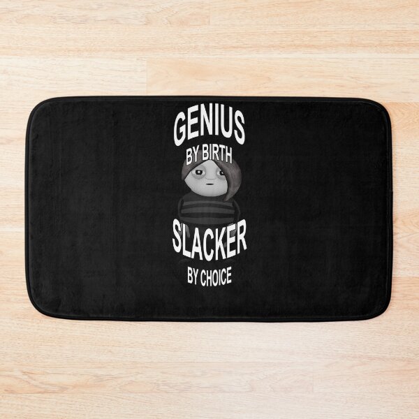 Item preview, GENIUS BY BIRTH SLACKER BY CHOICE designed and sold by A-T-H.