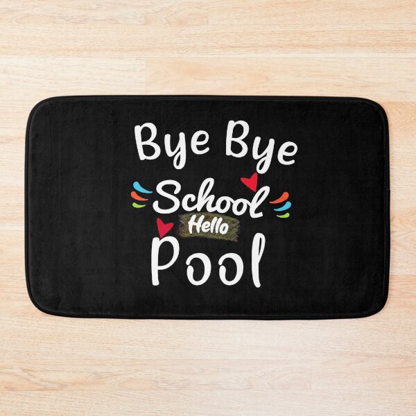 Item preview, Bye Bye School Hello Pool, Funny-Gift idea - designed and sold by JustBeCool ⭐⭐⭐⭐⭐.