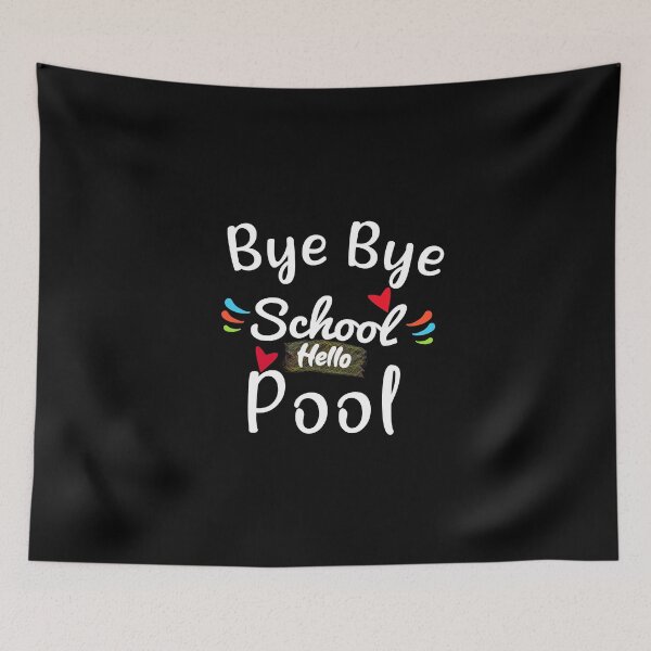 Item preview, Bye Bye School Hello Pool, Funny-Gift idea - designed and sold by JustBeCool ⭐⭐⭐⭐⭐.