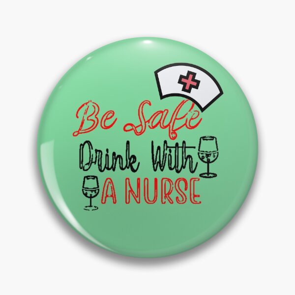 Item preview, Funny Nurse Gift - Be Safe Drink With Nurse designed and sold by BeaconMarketing.