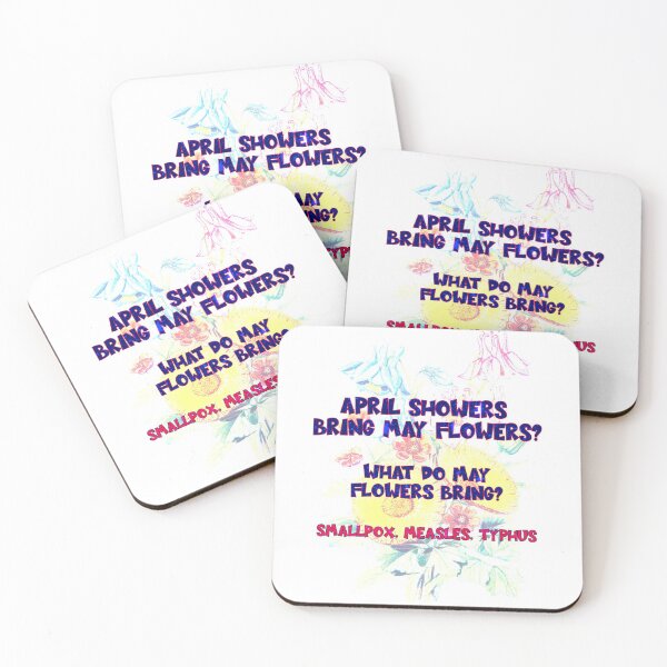 Item preview, April Flowers Bring May Flowers... But What do May Flowers Bring? SmallPox, Measles, Typhus designed and sold by ArcherAshleyArt.